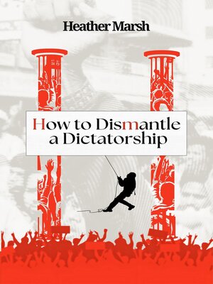 cover image of How to Dismantle a Dictatorship